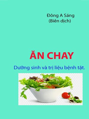 cover image of ĂN CHAY- Dưỡng sinh và trị liệu bệnh tật.